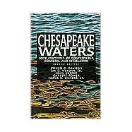 Chesapeake Waters : Four Centuries of Controversy, Concern, and Legislation