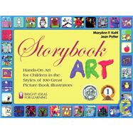 Storybook Art : Hands-on Art for Children in the Styles of 100 Great Picture Book Illustrators