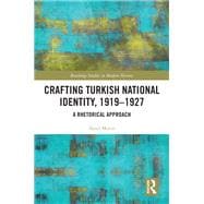 Crafting Turkish National Identity, 1919-1927