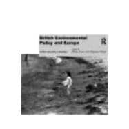 British Environmental Policy and Europe: Politics and Policy in Transition