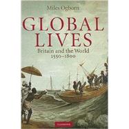 Global Lives: Britain and the World, 1550â€“1800