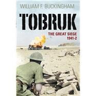 Tobruk The Great Siege 1941-42