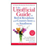 The Unofficial Guide<sup>®</sup> to Bed & Breakfasts and Country Inns in the Southwest , 1st Edition