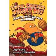 Super Chicken Nugget Boy and the Massive Meatloaf Man Manhunt