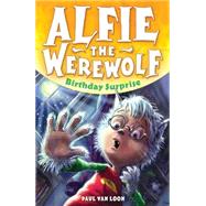 Alfie the Werewolf: 1: Birthday Surprise