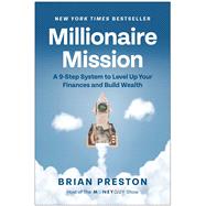 Millionaire Mission A 9-Step System to Level Up Your Finances and Build Wealth book cover, ISBN 9781637745014