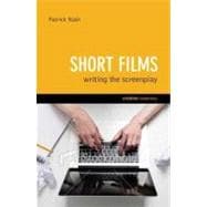 Short Films Writing the Screenplay