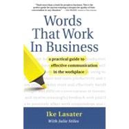 Words That Work In Business A Practical Guide to Effective Communication in the Workplace