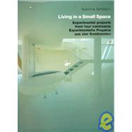 Living in a Small Space: Experimental Projects from Four Continents