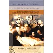 Groundbreaking Scientific Experiments, Inventions and Discoveries of the 17th Century
