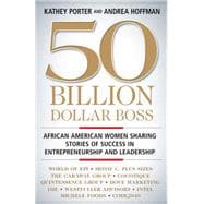 50 Billion Dollar Boss African American Women Sharing Stories of Success in Entrepreneurship and Leadership