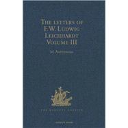 The Letters of F.W. Ludwig Leichhardt: Volume III