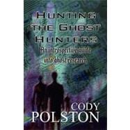 Hunting the Ghost Hunters