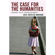 The Case for the Humanities Pedagogy, Polity, Interdisciplinarity