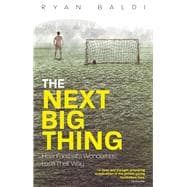 The Next Big Thing How Football's Wonderkids Lose Their Way