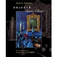 Objects Have Class: An Introduction to Programming with Java with CD-ROM and OLC