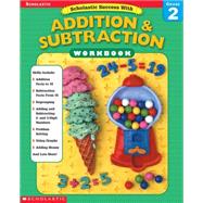 Scholastic Success With: Addition & Subtraction Workbook: Grade 2
