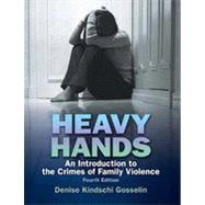 Heavy Hands: An Introduction to the Crimes of Family Violence, Fourth Edition