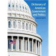 Dictionary of American Government and Politics