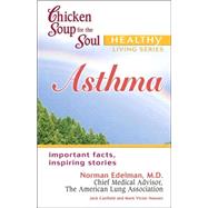 Chicken Soup for the Soul Healthy Living Series: Asthma