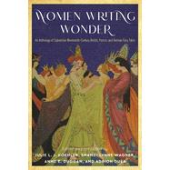 Women Writing Wonder: An Anthology of Subversive Nineteenth-Century British, French, and German Fairy Tales (Fairy Tale Studies)