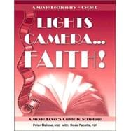 Lights, Camera. . . Faith! : A Movie Lover's Guide to Scripture