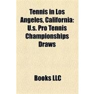 Tennis in Los Angeles, Californi : U. S. Pro Tennis Championships Draws, la Tennis Open, Los Angeles Tennis Club, Palisades Tennis Center