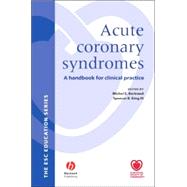 Acute Coronary Syndromes A Handbook for Clinical Practice