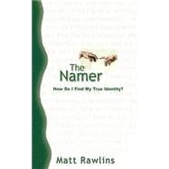 The Namer: How Do I Find My True Identity