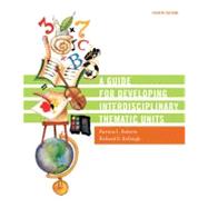 A Guide for Developing Interdisciplinary Thematic Units