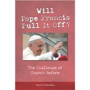 Will Pope Francis Pull It Off?