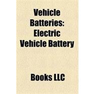 Vehicle Batteries : Electric Vehicle Battery