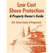 Low Cost Shore Protection : A Property Owner's Guide