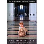 The New Brain How the Modern Age Is Rewiring Your Mind