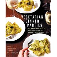 Vegetarian Dinner Parties 150 Meatless Meals Good Enough to Serve to Company: A Cookbook
