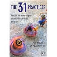 The 31 Practices Release the power of your organisation's values every day