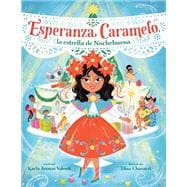 Esperanza Caramelo, la estrella de Nochebuena (Esperanza Caramelo, the Star of Nochebuena Spanish Edition)