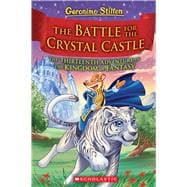 The Battle for Crystal Castle (Geronimo Stilton and the Kingdom of Fantasy #13)