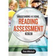 Understanding and Using Reading Assessment, K–12, 3rd Edition
