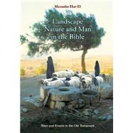 Landscape, Nature and Man in the Bible