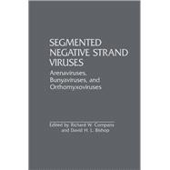 Segmented Negative Strand Viruses: Arenaviruses, Bunyaviruses, and Orthomyxoviruses