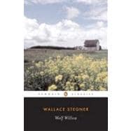 Wolf Willow : A History, a Story, and a Memory of the Last Plains Frontier