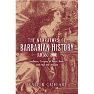 The Narrators of Barbarian History A.d. 550–800