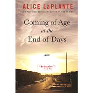Coming of Age at the End of Days A Novel