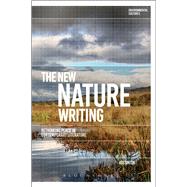 The New Nature Writing Rethinking the Literature of Place