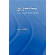 Great Power Strategy in Asia: Empire, Culture and Trade, 1905-2005