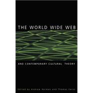 The World Wide Web and Contemporary Cultural Theory: Magic, Metaphor, Power