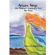 Ariana Sings: One Woman's Journey to Find Her Voice (hard Cover)