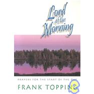Lord of the Morning : Prayers for the Start of the Day