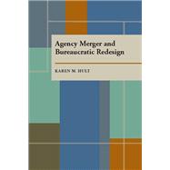 Agency Merger and Bureaucratic Redesign